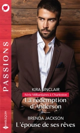 La rédemption d'Anderson : milliardaires à Charleston. L'épouse de ses rêves - Kira Sinclair