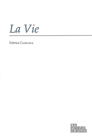 La vie - Fabrice Caravaca