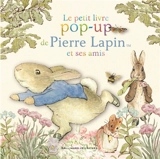 Le petit livre pop-up de Pierre Lapin et ses amis - Beatrix Potter