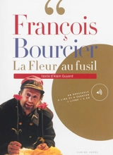 La fleur au fusil : chroniques de la guerre de 14-18 - Alain Guyard