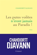 Les putes voilées n'iront jamais au paradis ! - Chahdortt Djavann