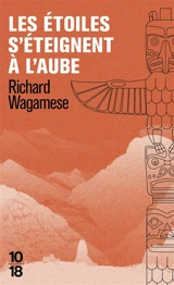 Les étoiles s'éteignent à l'aube - Richard Wagamese