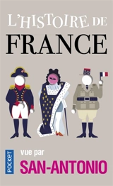 L'histoire de France vue par San-Antonio - San-Antonio
