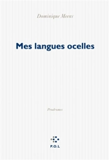 Du signifiant dans la nature. Vol. 1. Mes langues ocelles : prodromes - Dominique Meens