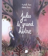 Jules et le grand hêtre - Raphaële Frier