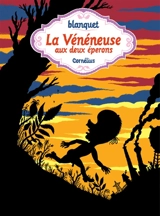 La vénéneuse aux deux éperons - Stéphane Blanquet