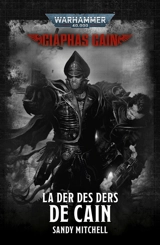 Ciaphas Cain : héros de l'imperium. La der des ders de Cain - Sandy Mitchell