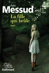 La fille qui brûle - Claire Messud