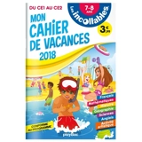 Les incollables : mon cahier de vacances 2018 : du CE1 au CE2, 7-8 ans