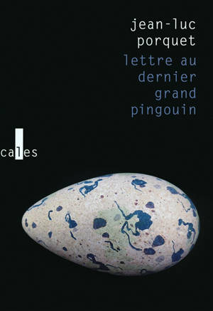 Lettre au dernier grand pingouin - Jean-Luc Porquet