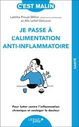 L'alimentation anti-inflammatoire : pour lutter contre l'inflammation chronique sans médicaments - Alix Lefief-Delcourt