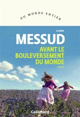 Avant le bouleversement du monde - Claire Messud
