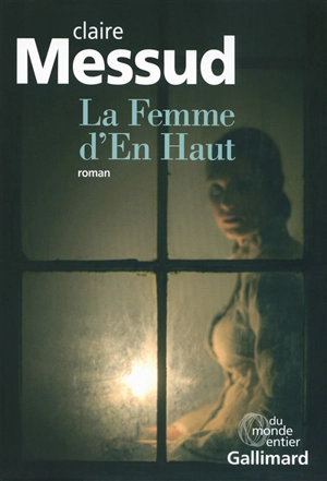 La femme d'en haut - Claire Messud