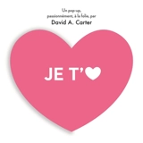 Je t'aime : un pop-up, passionnément, à la folie - David A. Carter