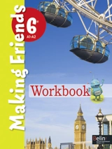 Making friends 6e, A1-A2 : workbook - Christelle Bony