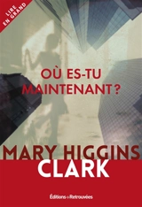 Où es-tu maintenant ? - Mary Higgins Clark