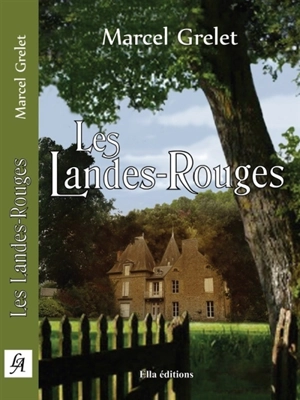 Les Landes-Rouges - Marcel Grelet