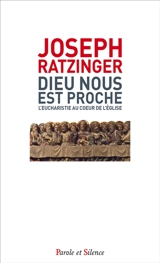 Dieu nous est proche : l'eucharistie au coeur de l'Eglise - Benoît 16