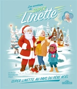 Les aventures de Super Linette. Super Linette au pays du Père Noël - Line Renaud