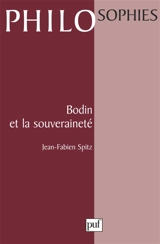 Bodin et la souveraineté - Jean-Fabien Spitz