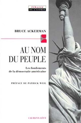 Au nom du peuple : les fondements de la démocratie américaine - Bruce A. Ackerman