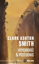 Intégrale Clark Ashton Smith. Vol. 3. Hyperborée. Poséidonis - Clark Ashton Smith