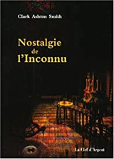 Nostalgie de l'inconnu - Clark Ashton Smith