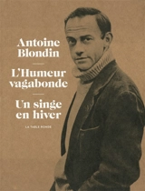 L'humeur vagabonde. Un singe en hiver - Antoine Blondin