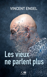 Les vieux ne parlent plus - Vincent Engel