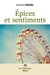 Epices et sentiments - Vincent Engel