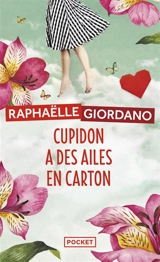 Cupidon a des ailes en carton - Raphaëlle Giordano