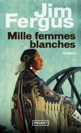 Mille femmes blanches : les carnets de May Dodd - Jim Fergus