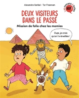 Deux visiteurs dans le passé. Mission de folie chez les momies - Alexandra Garibal