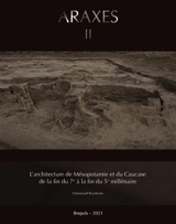 L'architecture de Mésopotamie et du Caucase de la fin du 7e à la fin du 5e millénaire - Emmanuel Baudoin