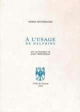 A l'usage de Delphine - Pierre Peuchmaurd