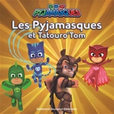 Pyjamasques. Vol. 19. Les Pyjamasques et Tatouro'Tom - Gustav Paulin