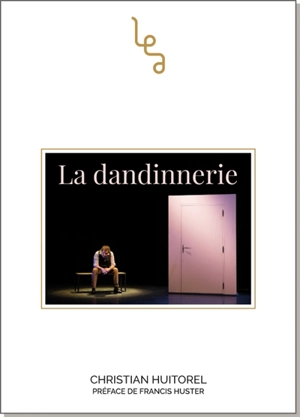 La dandinnerie : récit - Christian Huitorel