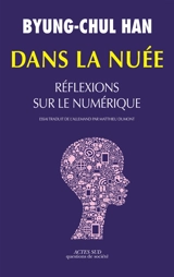 Dans la nuée : réflexions sur le numérique - Byung-Chul Han