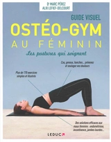 Ostéo-gym au féminin : les postures qui soignent : guide visuel - Marc Pérez