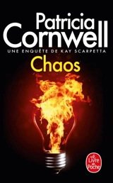 Une enquête de Kay Scarpetta. Chaos - Patricia Cornwell