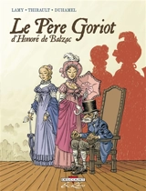 Le père Goriot, d'Honoré de Balzac : intégrale - Thierry Lamy