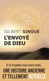 L'envoyé de Dieu - Gilbert Sinoué