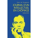 Journal d'un intellectuel en chômage - Denis de Rougemont