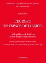 L'Europe, un espace de liberté : le rôle politique de l'individu en des temps de nationalisme - Gret Haller