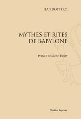 Mythes et rites de Babylone - Jean Bottéro
