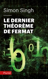 Le dernier théorème de Fermat : l'histoire de l'énigme qui a défié les plus grands esprits du monde pendant 358 ans - Simon Singh