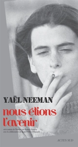 Nous étions l'avenir : récit - Yael Neeman
