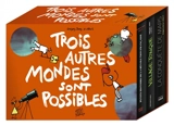 Trois autres mondes sont possibles - Grégory Jarry