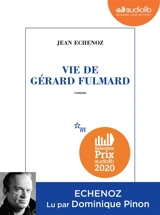 Vie de Gérard Fulmard - Jean Echenoz
