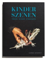 Kinderszenen : treize scènes d'enfants - Lionel Jusseret
